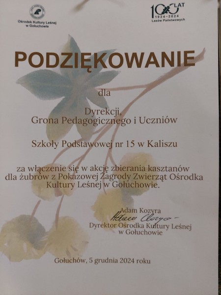 Podziękowanie dla Dyrekcji, Grona Pedagogicznego i Uczniów za włączenie się w akcję zbierania kasztanów dla żubrów z Pokazowej Zagrody Zwierząt Ośrodka Kultury Leśnej w Gołuchowie.